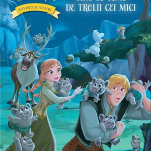 Disney. Regatul de gheață. Cine se teme de trolii cei mici? Povești și jocuri