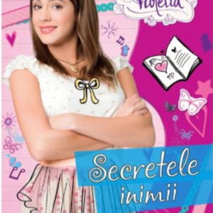 Disney. Violetta. Cărțile Violettei. Secretele inimii