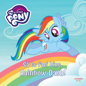 My Little Pony. Să te faci bine