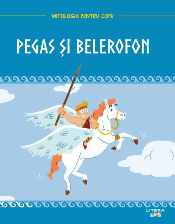 Volumul 17. Mitologia. Pegas si Belerofon
