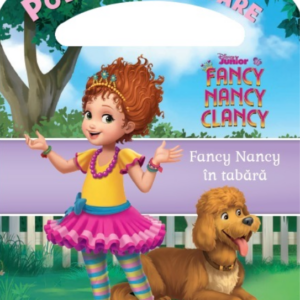 Disney Junior. Fancy Nancy în tabără. Povești călătoare