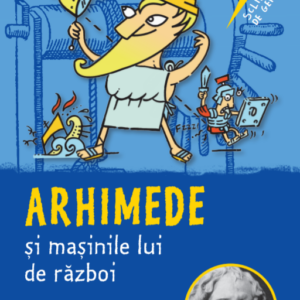 Sclipiri de geniu. Arhimede și mașinile lui de război