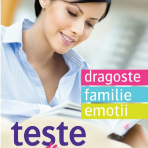 Teste de personalitate. Dragoste. Familie. Emoții